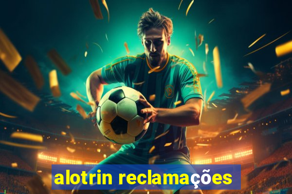 alotrin reclamações