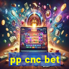 pp cnc bet