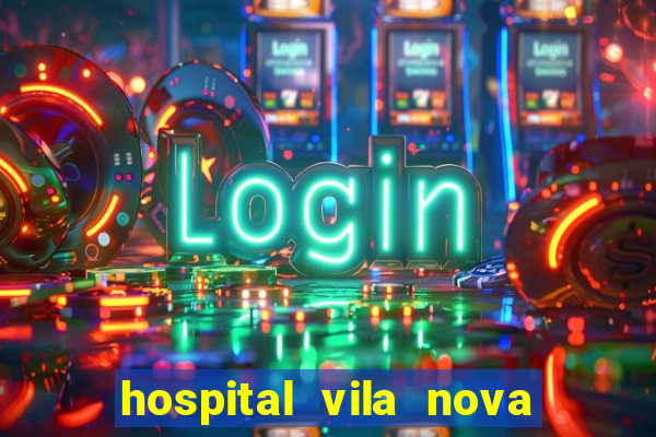 hospital vila nova star trabalhe conosco