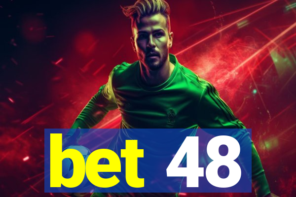 bet 48