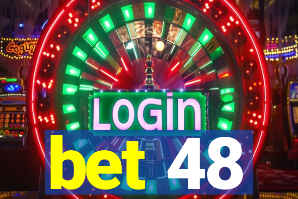 bet 48