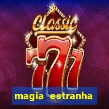 magia estranha filme completo dublado online