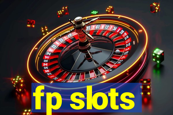 fp slots