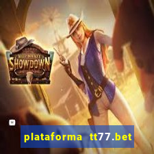 plataforma tt77.bet é confiável