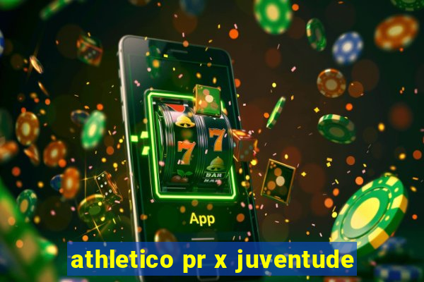 athletico pr x juventude