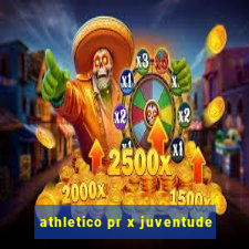 athletico pr x juventude