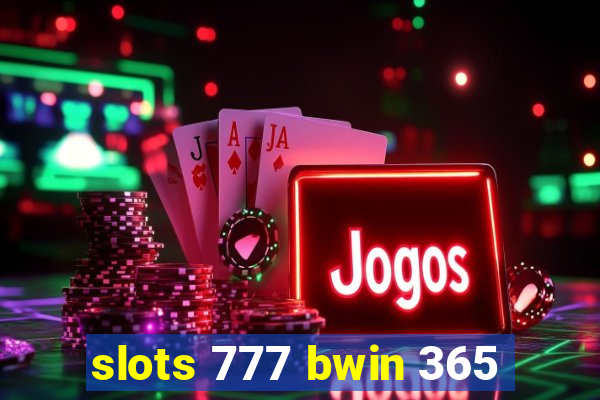 slots 777 bwin 365