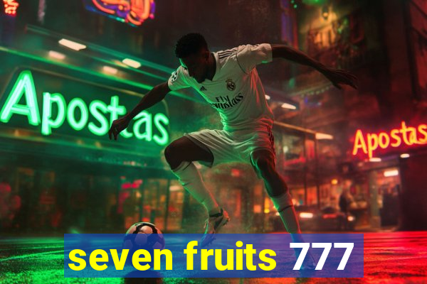 seven fruits 777