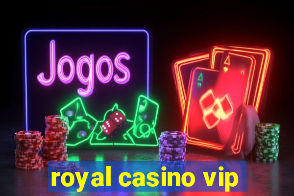 royal casino vip