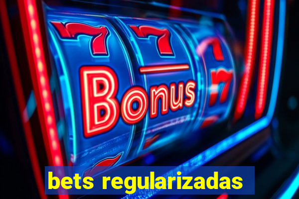 bets regularizadas