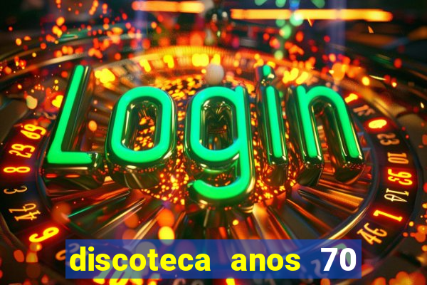 discoteca anos 70 80 90