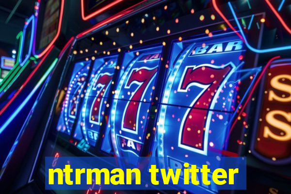 ntrman twitter