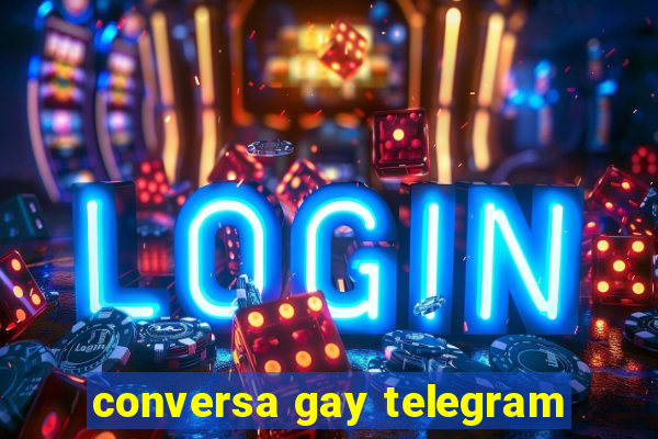 conversa gay telegram