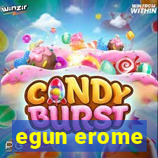 egun erome