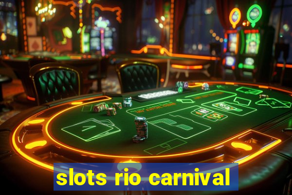 slots rio carnival