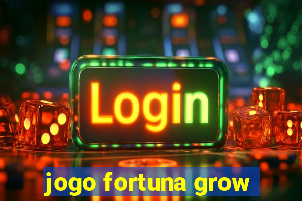 jogo fortuna grow