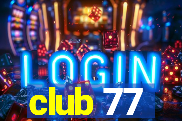 club 77