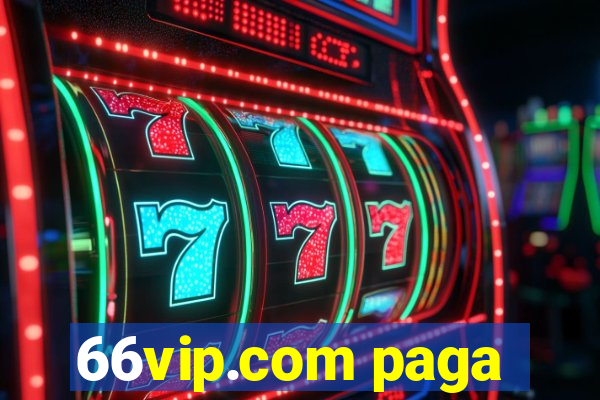 66vip.com paga