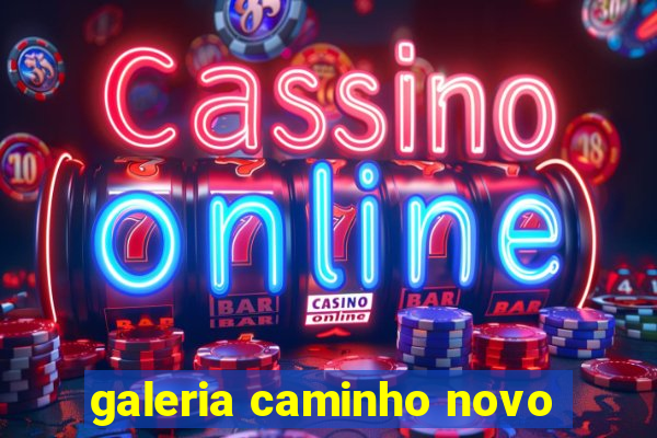 galeria caminho novo