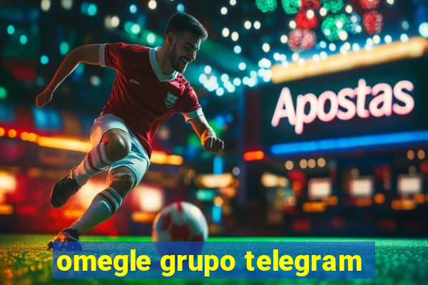 omegle grupo telegram