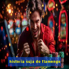 historia suja do flamengo