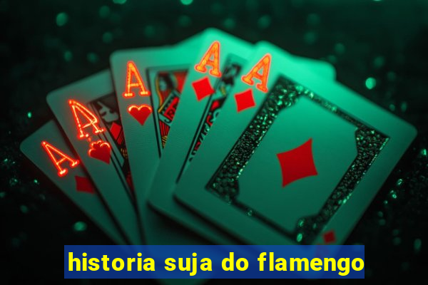 historia suja do flamengo