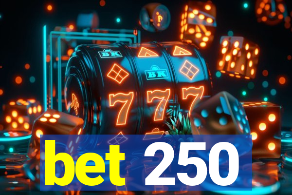 bet 250