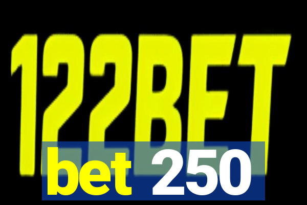 bet 250