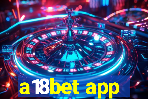 a18bet app