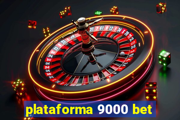 plataforma 9000 bet