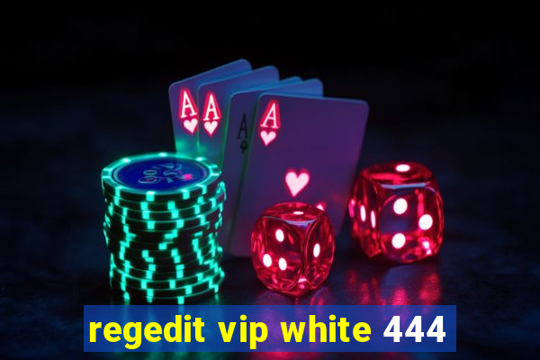 regedit vip white 444