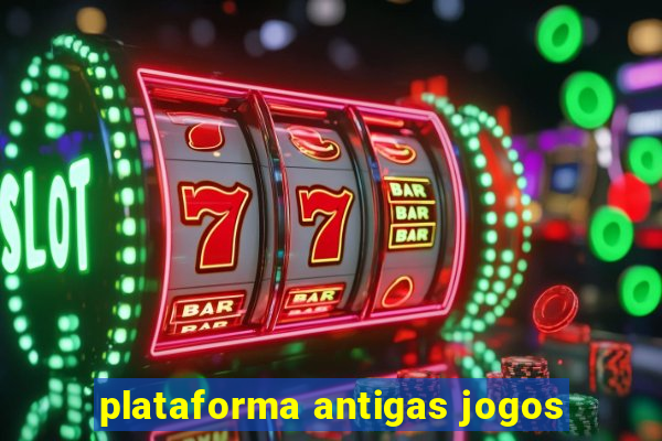 plataforma antigas jogos