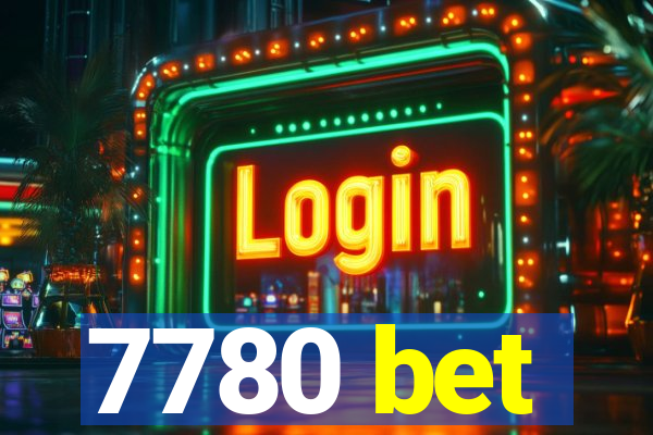 7780 bet