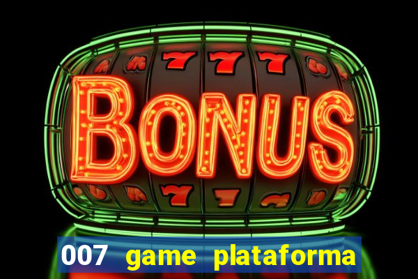 007 game plataforma de jogos