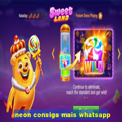 neon consiga mais whatsapp