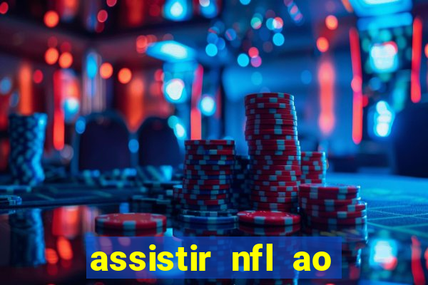 assistir nfl ao vivo gratis