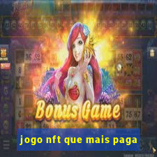 jogo nft que mais paga