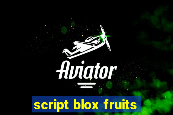 script blox fruits