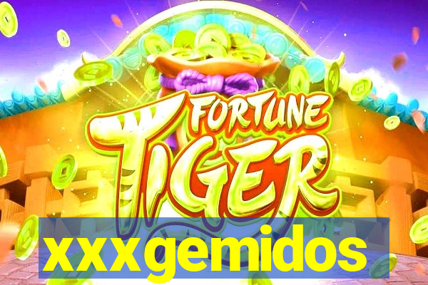 xxxgemidos