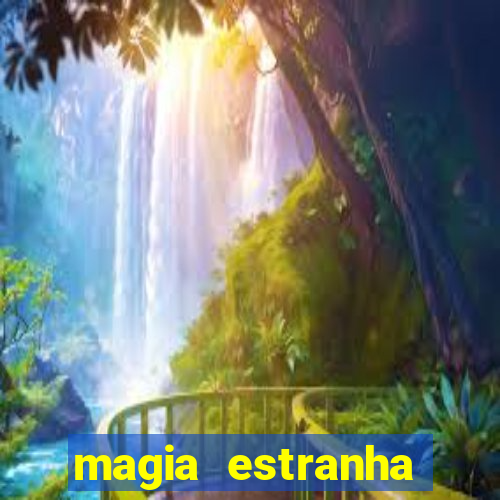 magia estranha filme completo dublado