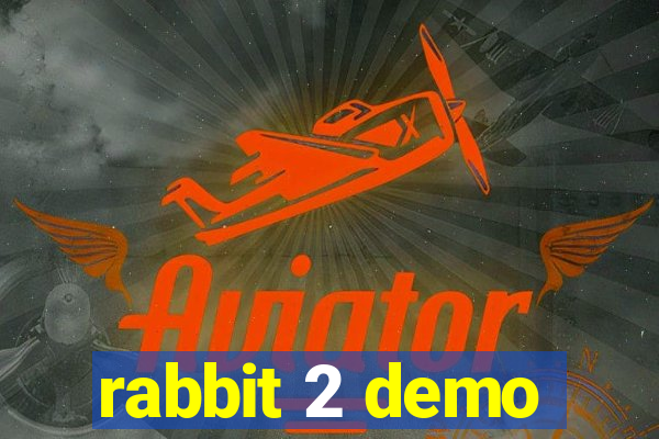 rabbit 2 demo