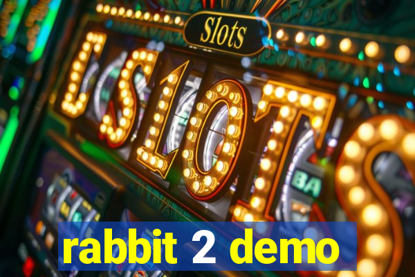 rabbit 2 demo