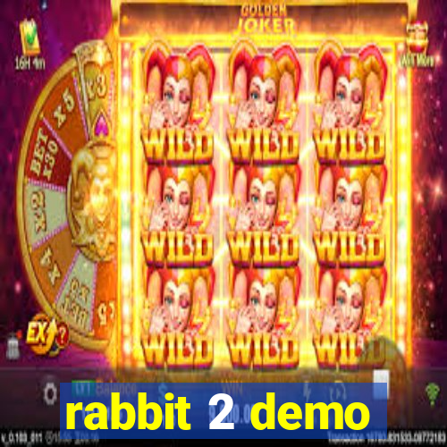 rabbit 2 demo