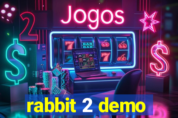 rabbit 2 demo