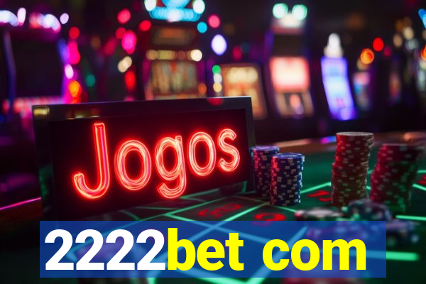 2222bet com