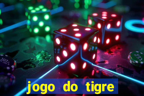 jogo do tigre rodada grátis