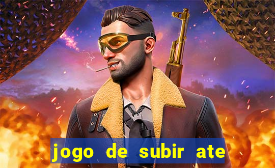 jogo de subir ate o ceu