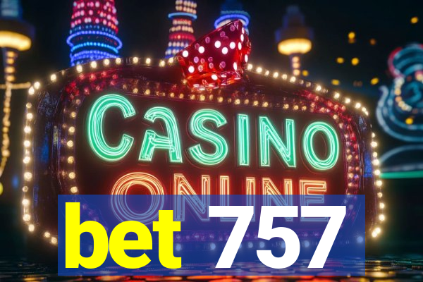 bet 757