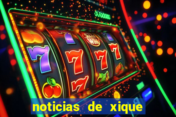 noticias de xique xique ba