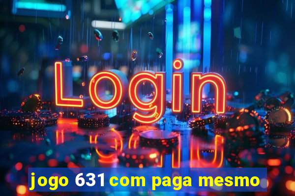 jogo 631 com paga mesmo